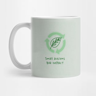 Earth Day Small Actions, Big Impact Mug